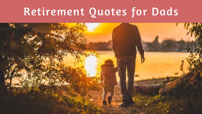 retirement quotes for dad