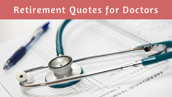 retirement quotes for doctors