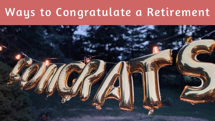 ways to congratulate a retirement